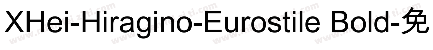 XHei-Hiragino-Eurostile Bold字体转换